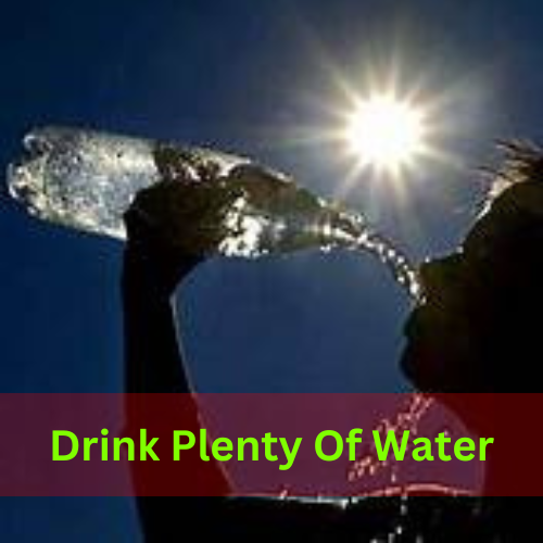 Drink Plenty Of Water